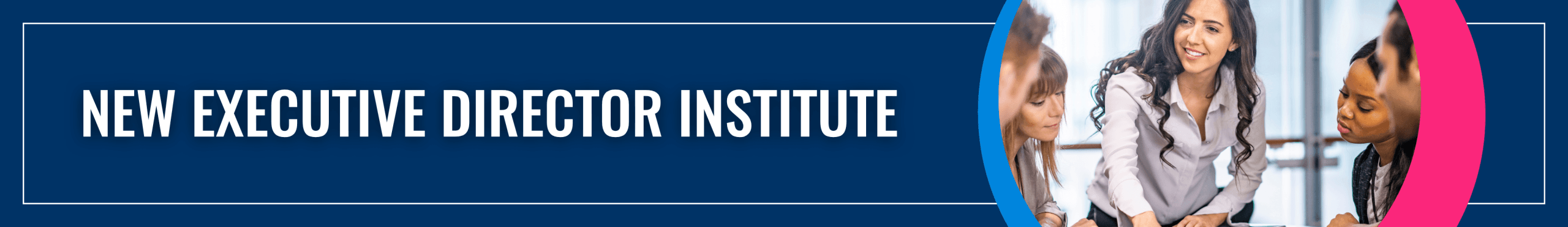 New Executive Director Institute Banner