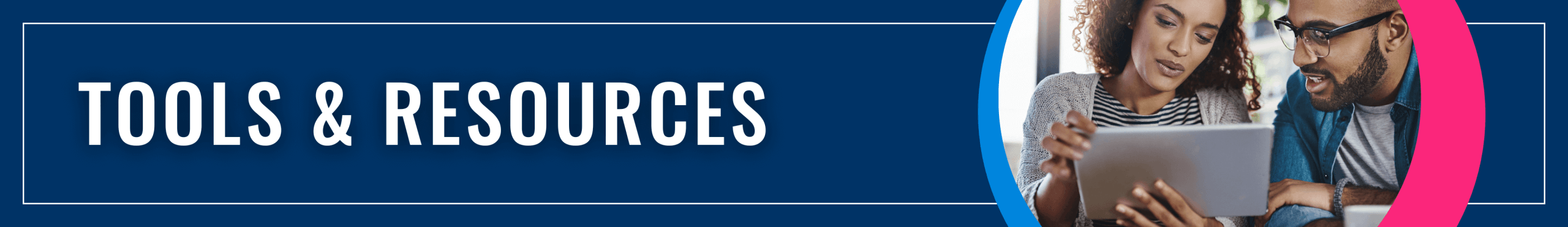 Tools and Resources Banner